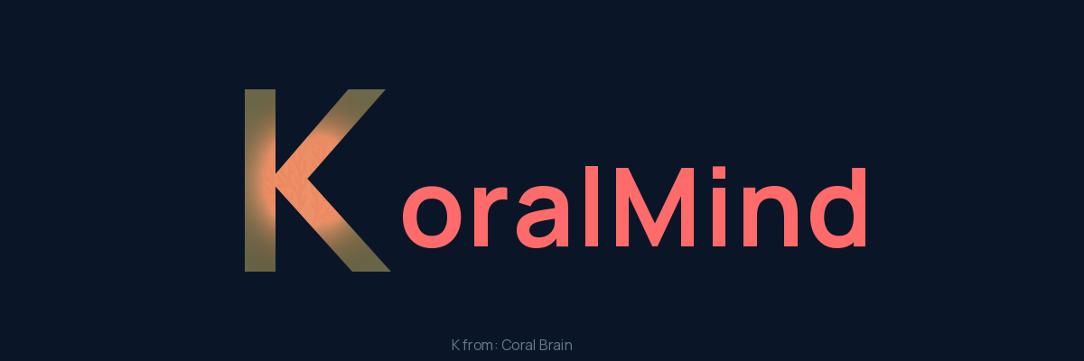 K from Coral Brain