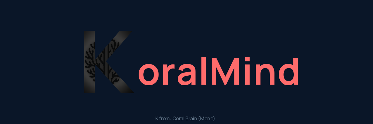 K from Coral Brain Mono